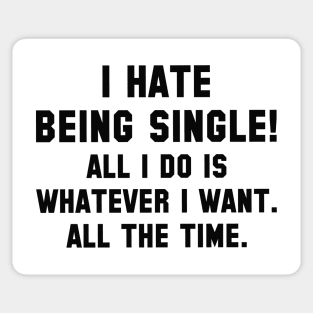 I Hate Being Single Sticker